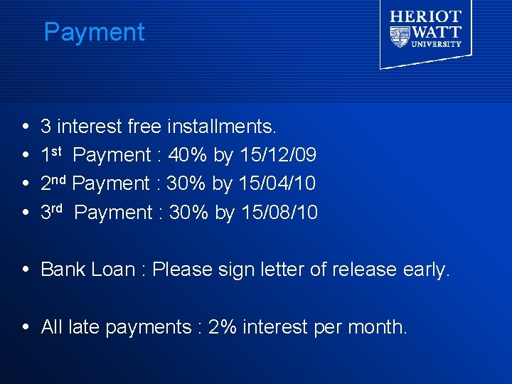Payment 3 interest free installments. 1 st Payment : 40% by 15/12/09 2 nd Payment 3 interest free installments. 1 st Payment : 40% by 15/12/09 2 nd