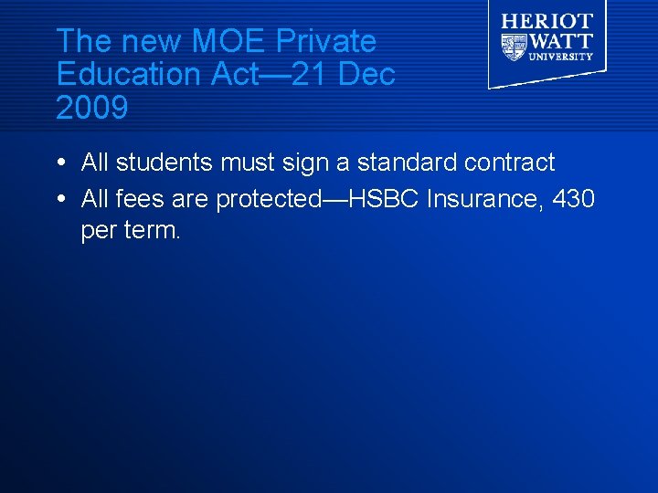 The new MOE Private Education Act— 21 Dec 2009 All students must sign a The new MOE Private Education Act— 21 Dec 2009 All students must sign a