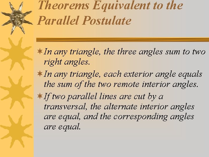 Theorems Equivalent to the Parallel Postulate ¬In any triangle, the three angles sum to