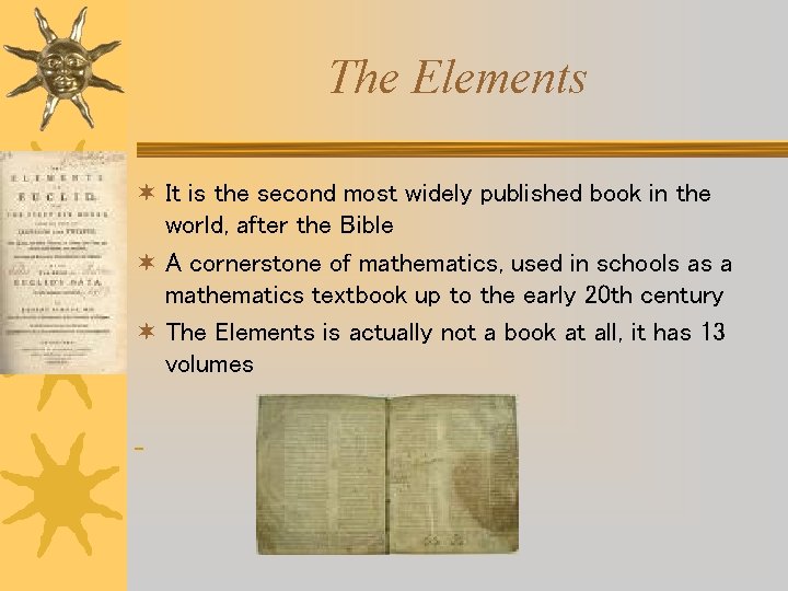 The Elements ¬ It is the second most widely published book in the world,