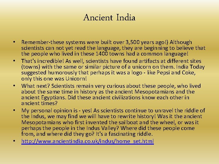 Ancient India • Remember-these systems were built over 3, 500 years ago!) Although scientists Ancient India • Remember-these systems were built over 3, 500 years ago!) Although scientists
