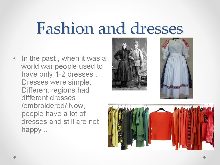 Fashion and dresses • In the past , when it was a world war