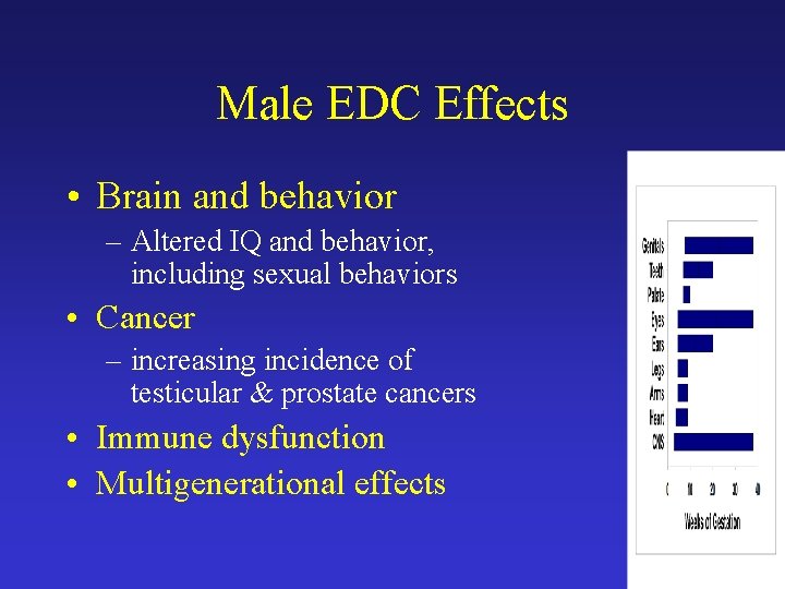 Male EDC Effects • Brain and behavior – Altered IQ and behavior, including sexual