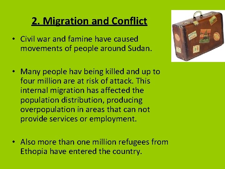 2. Migration and Conflict • Civil war and famine have caused movements of people