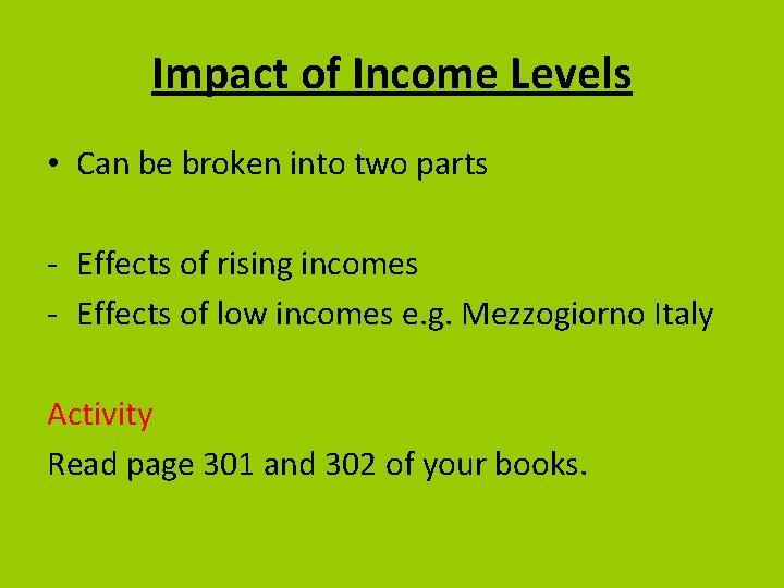 Impact of Income Levels • Can be broken into two parts - Effects of