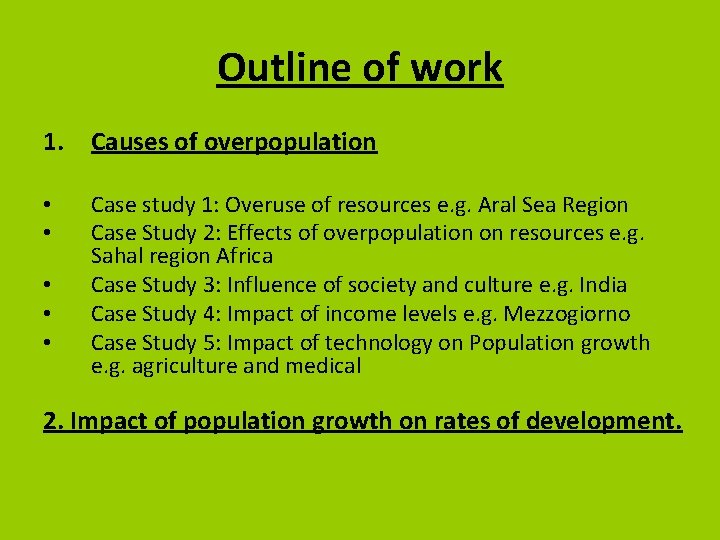 Outline of work 1. Causes of overpopulation • • • Case study 1: Overuse