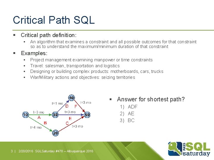 Critical Path SQL § Critical path definition: § An algorithm that examines a constraint Critical Path SQL § Critical path definition: § An algorithm that examines a constraint