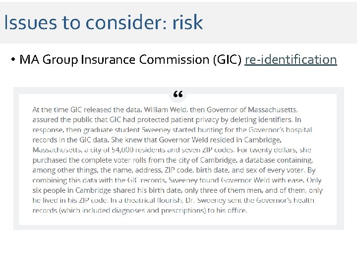 Issues to consider: risk • MA Group Insurance Commission (GIC) re-identification Issues to consider: risk • MA Group Insurance Commission (GIC) re-identification