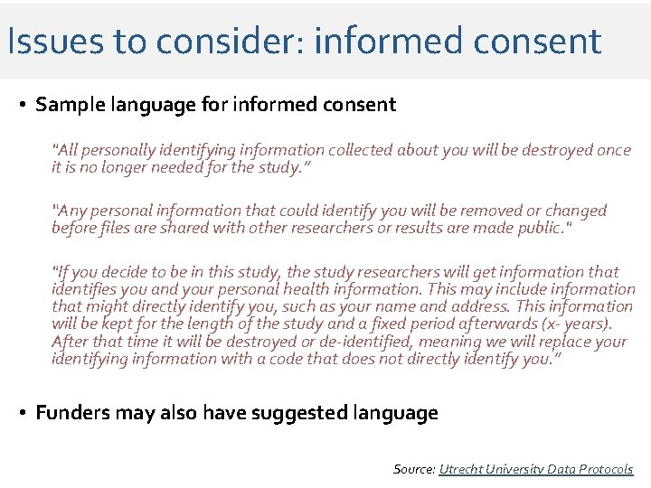 Issues to consider: informed consent • Sample language for informed consent "All personally identifying Issues to consider: informed consent • Sample language for informed consent "All personally identifying