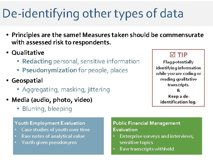De-identifying other types of data • Principles are the same! Measures taken should be De-identifying other types of data • Principles are the same! Measures taken should be