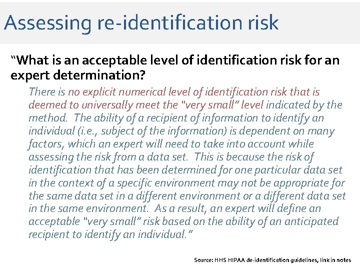 Assessing re-identification risk “What is an acceptable level of identification risk for an expert Assessing re-identification risk “What is an acceptable level of identification risk for an expert