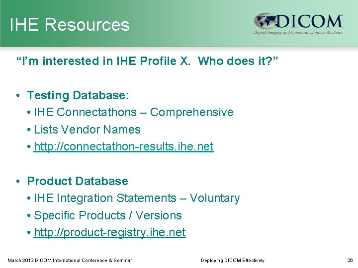 IHE Resources “I’m interested in IHE Profile X. Who does it? ” • Testing