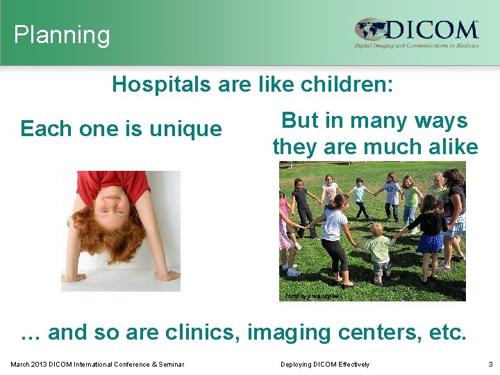 Planning Hospitals are like children: Each one is unique But in many ways they
