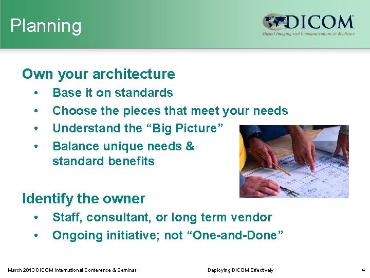 Planning Own your architecture • • Base it on standards Choose the pieces that