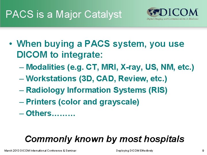 PACS is a Major Catalyst • When buying a PACS system, you use DICOM
