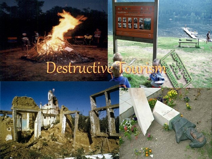 Destructive Tourism. 