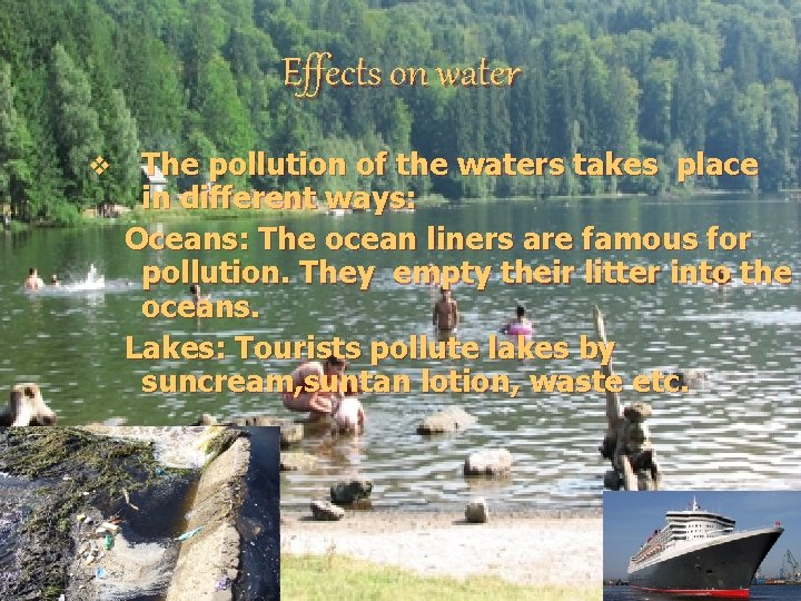 Effects on water v . The pollution of the waters takes place in different