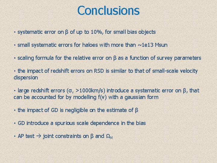 Conclusions • systematic error on β of up to 10%, for small bias objects