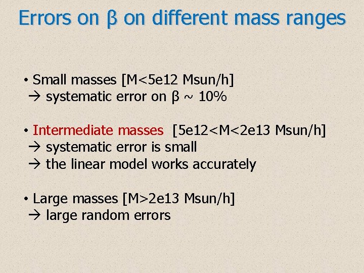 Errors on β on different mass ranges • Small masses [M<5 e 12 Msun/h]