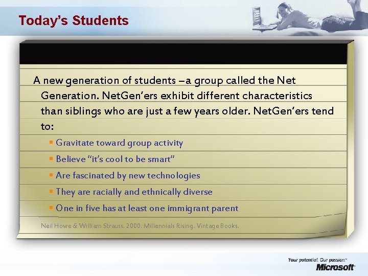 Today’s Students A new generation of students ―a group called the Net Generation. Net.