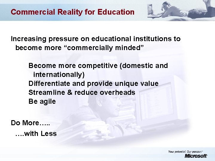 Commercial Reality for Education Increasing pressure on educational institutions to become more “commercially minded”