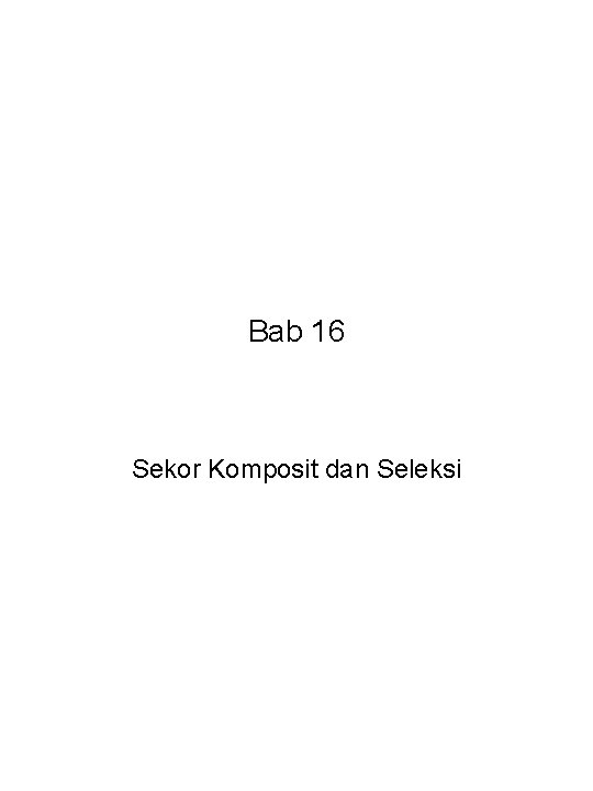 Bab 16 Sekor Komposit dan Seleksi 