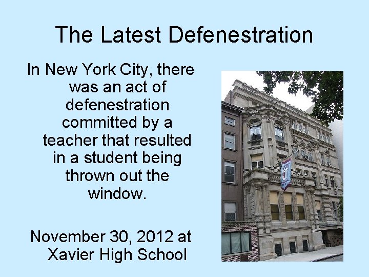 The Latest Defenestration In New York City, there was an act of defenestration committed