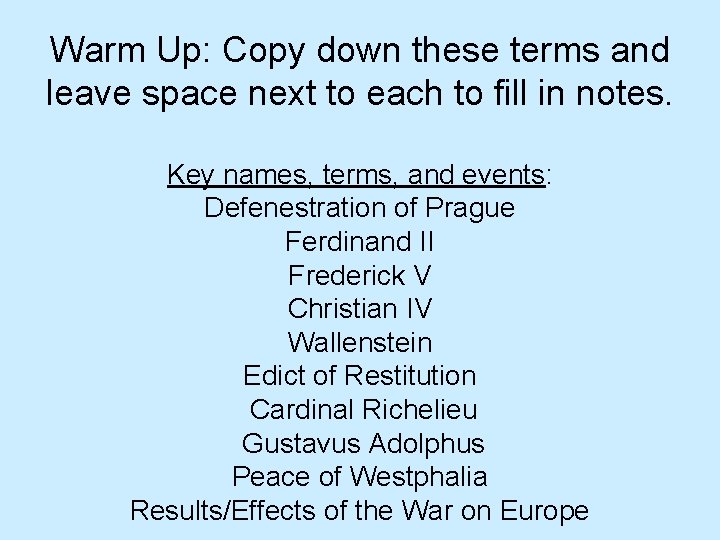 Warm Up: Copy down these terms and leave space next to each to fill