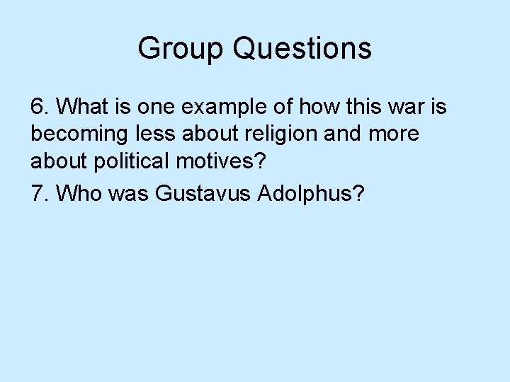 Group Questions 6. What is one example of how this war is becoming less