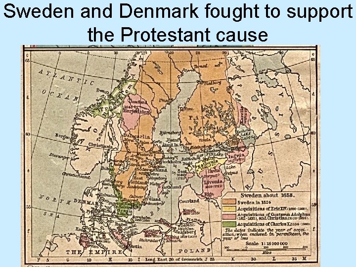 Sweden and Denmark fought to support the Protestant cause 