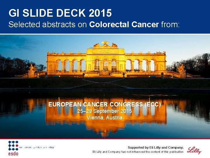 GI SLIDE DECK 2015 Selected abstracts on Colorectal Cancer from: EUROPEAN CANCER CONGRESS (ECC)