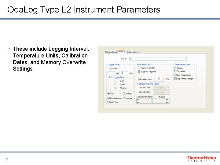 Oda. Log Type L 2 Instrument Parameters • These include Logging Interval, Temperature Units,