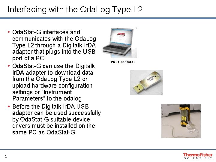 Interfacing with the Oda. Log Type L 2 • Oda. Stat-G interfaces and communicates
