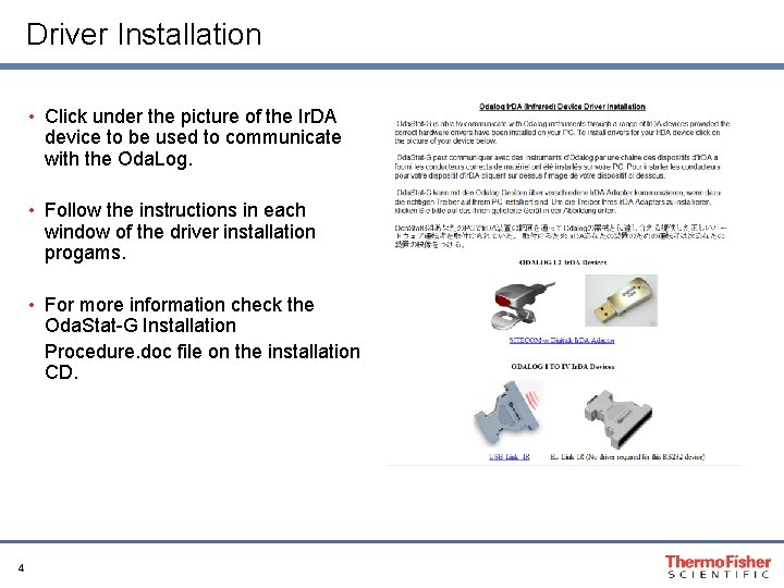 Driver Installation • Click under the picture of the Ir. DA device to be