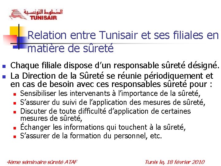 Relation entre Tunisair et ses filiales en matière de sûreté n n Chaque filiale