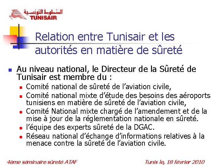 Relation entre Tunisair et les autorités en matière de sûreté n Au niveau national,