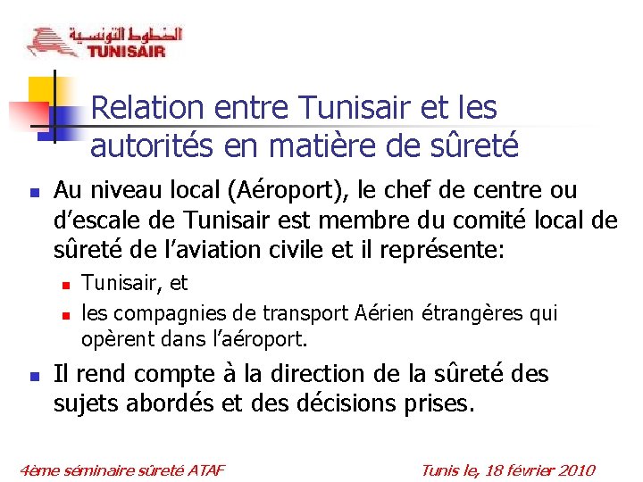 Relation entre Tunisair et les autorités en matière de sûreté n Au niveau local