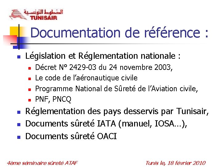 Documentation de référence : n Législation et Réglementation nationale : n n n n