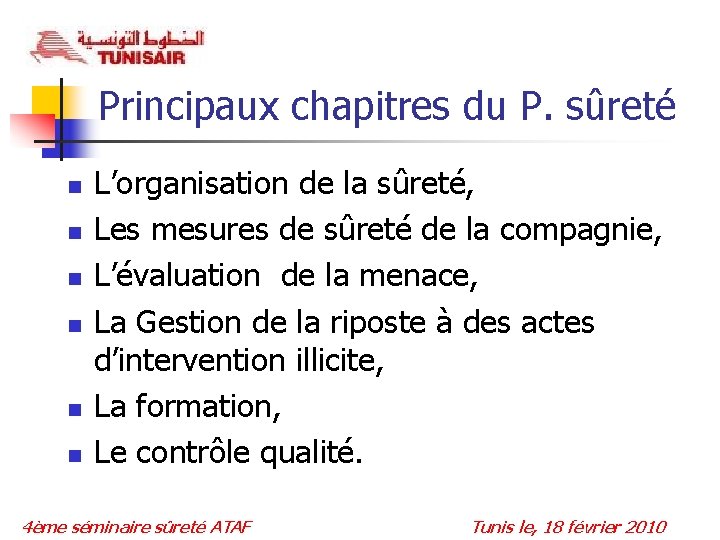 Principaux chapitres du P. sûreté n n n L’organisation de la sûreté, Les mesures