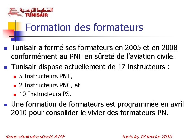 Formation des formateurs n n Tunisair a formé ses formateurs en 2005 et en