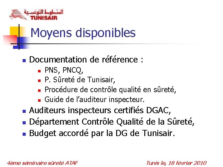 Moyens disponibles n Documentation de référence : n n n n PNS, PNCQ, P.