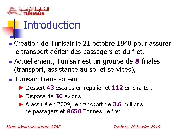 Introduction Création de Tunisair le 21 octobre 1948 pour assurer le transport aérien des