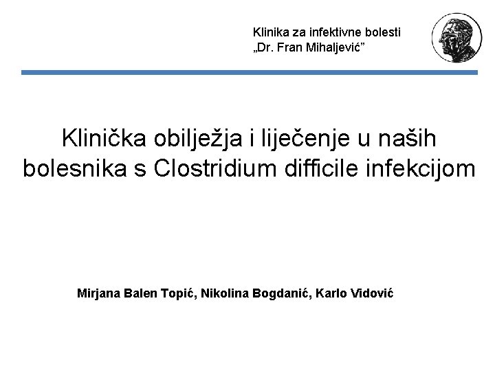 Klinika za infektivne bolesti „Dr. Fran Mihaljević” Klinička obilježja i liječenje u naših bolesnika