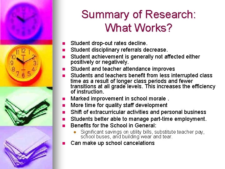 Summary of Research: What Works? n n n n n Student drop-out rates decline.