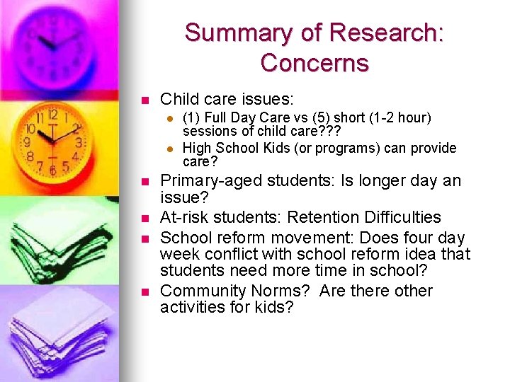 Summary of Research: Concerns n Child care issues: l l n n (1) Full