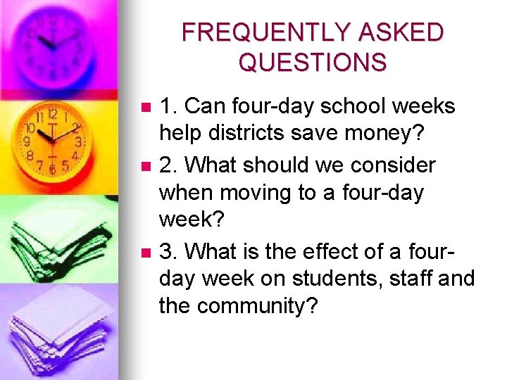 FREQUENTLY ASKED QUESTIONS n n n 1. Can four-day school weeks help districts save