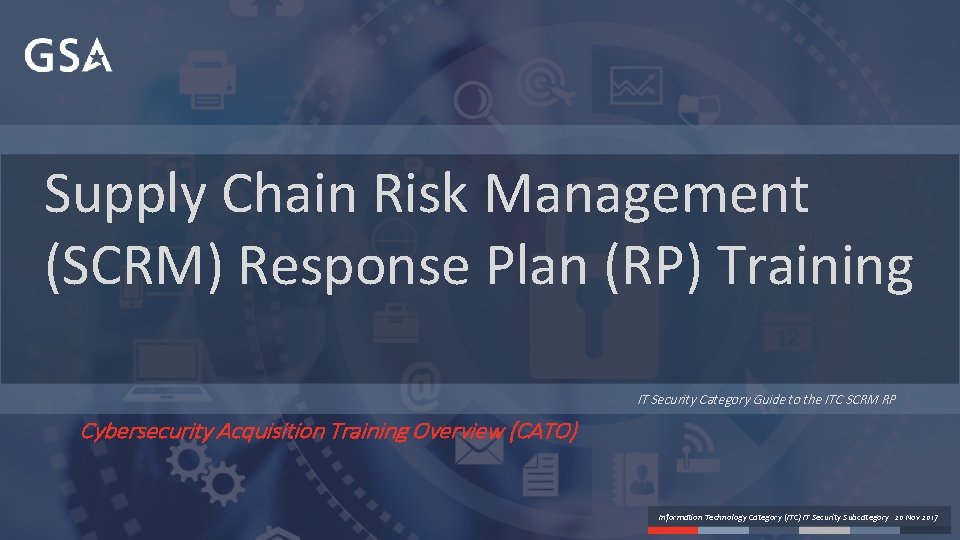 Supply Chain Risk Management (SCRM) Response Plan (RP) Training IT Security Category Guide to