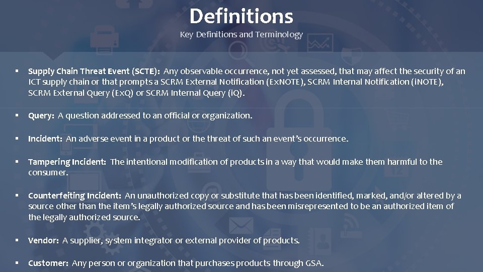 Definitions Key Definitions and Terminology § Supply Chain Threat Event (SCTE): Any observable occurrence,