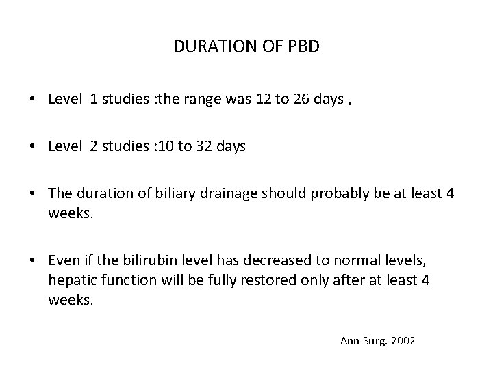 DURATION OF PBD • Level 1 studies : the range was 12 to 26